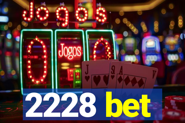 2228 bet